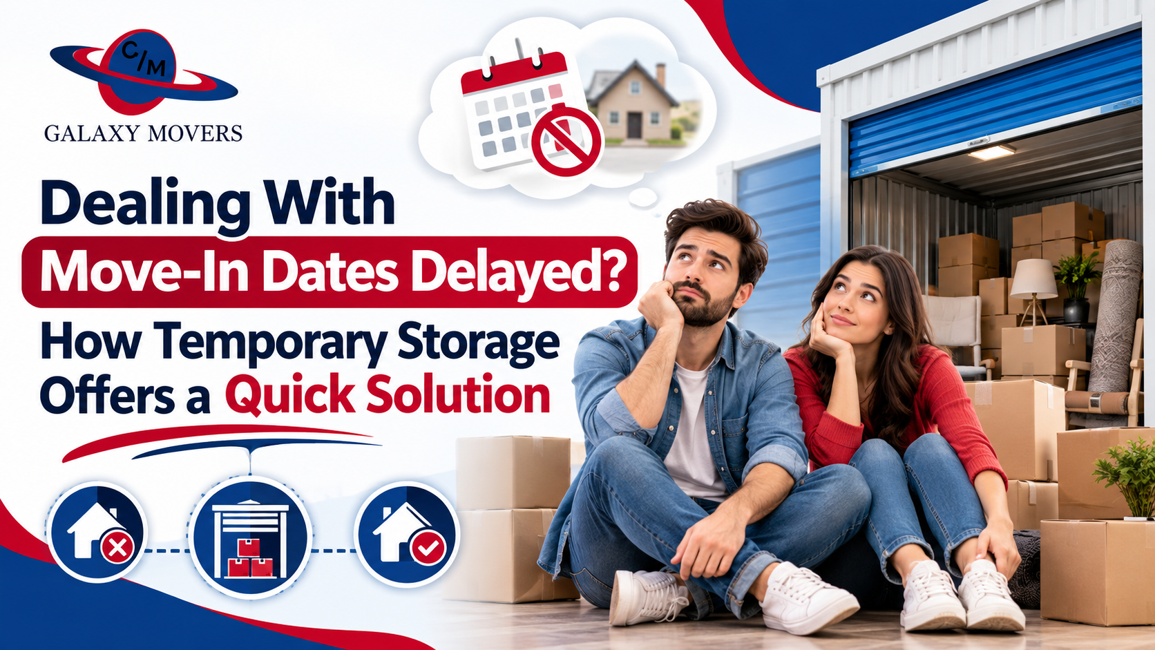 Dealing With Move-In Dates Delayed? How Temporary Storage Offers a Quick Solution