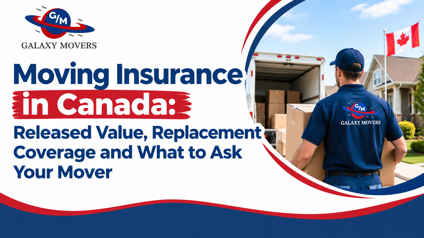 Moving Insurance in Canada: Released Value, Replacement Coverage and What to Ask Your Mover